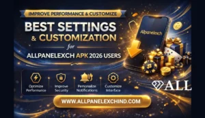 Read more about the article Best Settings & Customization for Allpanelexch APK 2026 Users
